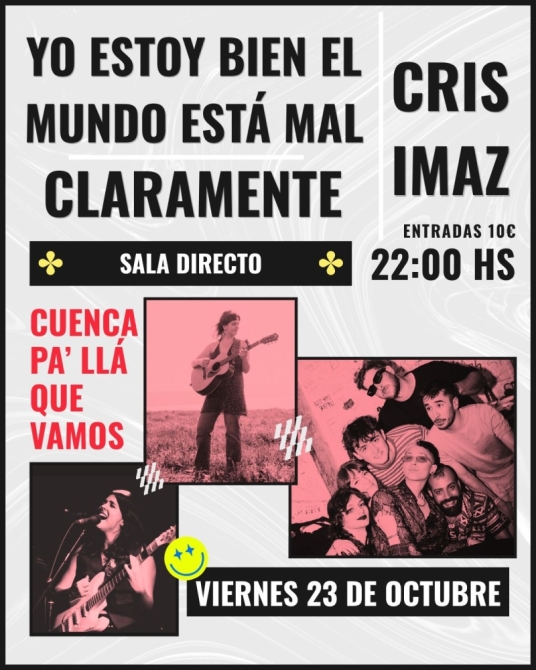 Yo estoy bien el mundo estÃ¡ mal + Claramente + Cris Imaz Gira AIE